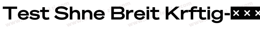 Test Shne Breit Krftig字体转换